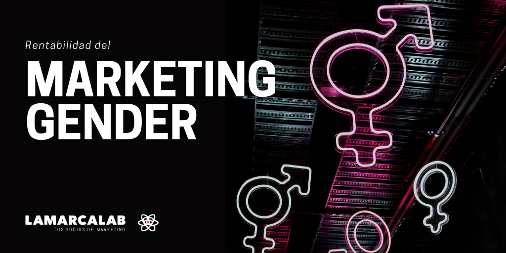 Rentabilidad del marketing “Gender”